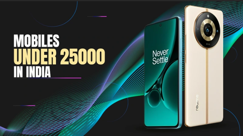 SmartPhones Under ₹25,000 in India